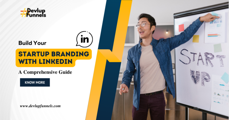 How to ease Your Startup Branding with LinkedIn? [A Comprehensive Guide]