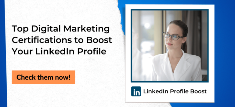 Top Digital Marketing Certifications to Boost Your LinkedIn Profile